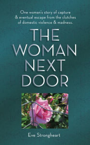 Title: The Woman Next Door, Author: Eve Strongheart