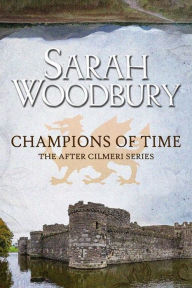 Title: Champions of Time, Author: Sarah Woodbury