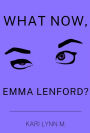 What Now, Emma Lenford?