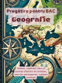 Pregatire pentru BAC: Geografie