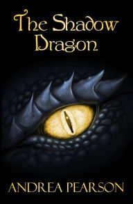 Title: The Shadow Dragon, Author: Andrea Pearson