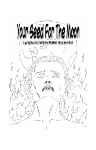 Your Seed For The Moon: A Graphic Novella