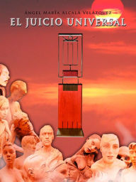 Title: El Juicio Universal, Author: Angel María Alcalá
