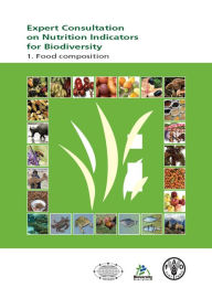 Title: Expert Consultation on Nutrition Indicators for Biodiversity Food Composition, Author: Food and Agriculture Organization of the United Nations