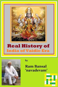 Title: Real History of India of Vaidic Era, Author: Ram Bansal