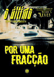 Title: Por uma fracção, Author: Ricardo L. Neves