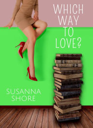 Title: Which Way to Love?, Author: Susanna Shore