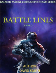 Title: Galactic Marine Corps Sniper Teams: Battle Lines, Author: David Smith