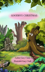 Title: Goodbye Christmas, Author: Gary Clark