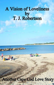 Title: A Vision of Loveliness, Author: T. J. Robertson