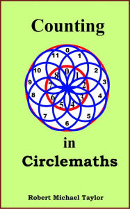 Title: Counting in Circlemaths, Author: Robert Michael Taylor
