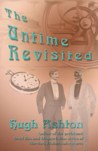 Title: The Untime Revisited: A novel of 19th-Century Paris, Author: Hugh Ashton