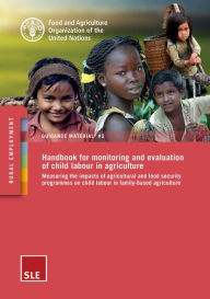 Title: Handbook for Monitoring and Evaluation of Child Labour in Agriculture, Author: Food and Agriculture Organization of the United Nations