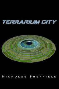 Title: Terrarium City, Author: Nicholas Sheffield