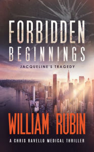 Title: Forbidden Beginnings: Jacqueline's Tragedy, Author: William Rubin