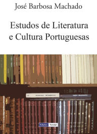Title: Estudos de Literatura e Cultura Portuguesas, Author: José Barbosa Machado