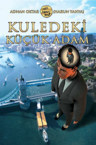 Title: Kuledeki Küçük Adam, Author: Harun Yahya - Adnan Oktar