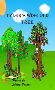 Title: Tyler's Wise Old Tree, Author: Liberty Dendron