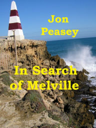 Title: In Search of Melville, Author: Jon Peasey