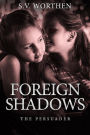 Foreign Shadows: The Persuader (Book 3)