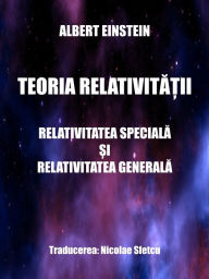 Title: Teoria relativitatii: Relativitatea speciala si relativitatea generala, Author: Nicolae Sfetcu