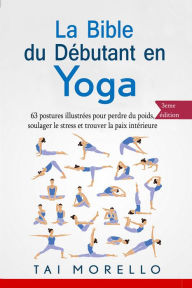 Title: La bible du débutant en Yoga, Author: Tai Morello