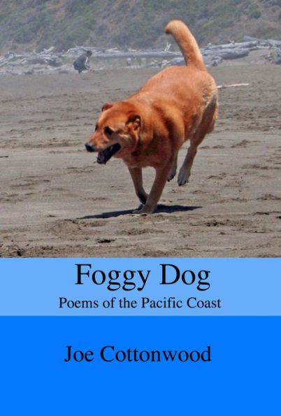 Foggy Dog: Poems of the Pacific Coast