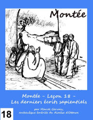 Title: Montée: Leçon 18 - Les derniers écrits sapientiels, Author: Marcel Gervais