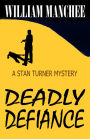 Deadly Defiance, A Stan Turner Mystery #10