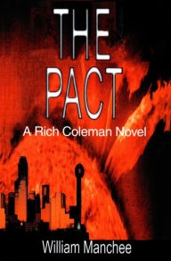 Title: The Pact, A Rich Coleman Novel, Vol 1, Author: William Manchee