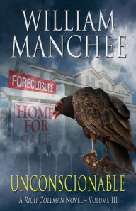 Title: Unconscionable, A Rich Coleman Novel Vol 3, Author: William Manchee