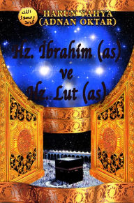 Title: Hz. Ibrahim (as) ve Hz. Lut (as), Author: Harun Yahya - Adnan Oktar