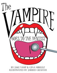 Title: The Vampire Goes To The Dentist, Author: Jake Vamp