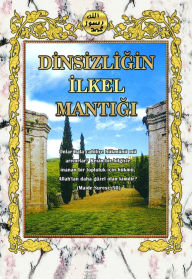 Title: Dinsizligin Ilkel Mantigi, Author: Harun Yahya - Adnan Oktar