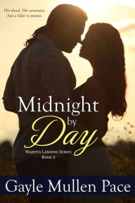Title: Midnight by Day: Book 3, Author: Gayle Mullen Pace