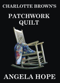 Title: Charlotte Brown's Patchwork Quilt, Author: Angela Hope