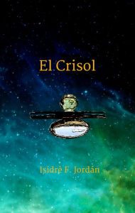 Title: El Crisol, Author: Isidrè F. Jordán