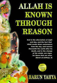 Title: Allah Is Known Through Reason, Author: Harun Yahya