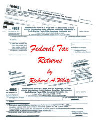 Title: Federal Tax Returns, Author: Richard White