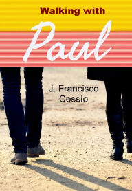 Title: Walking with Paul, Author: J. Francisco Cossío