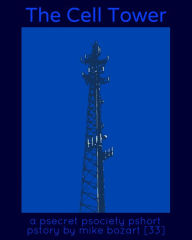 Title: The Cell Tower, Author: Mike Bozart