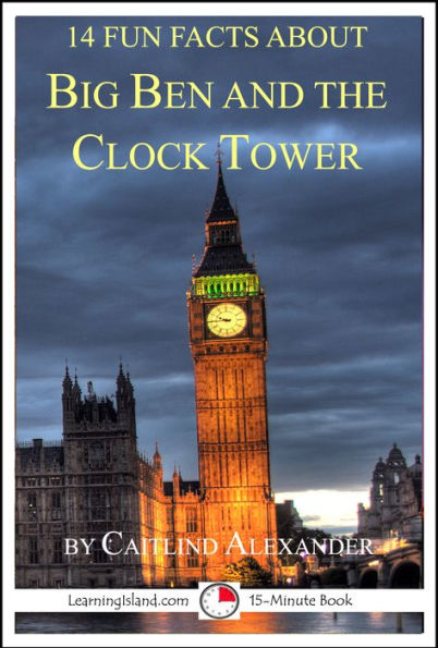 14 Fun Facts About Big Ben And The Clock Tower