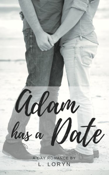 Adam Has A Date (Adam's First Kiss Book 2)