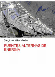 Title: Fuentes alternas de energía, Author: Sergio Martin