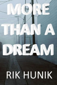 Title: More Than A Dream, Author: Rik Hunik