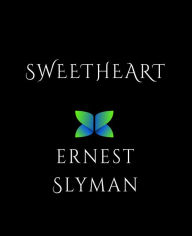 Title: Sweetheart, Author: Ernest Slyman