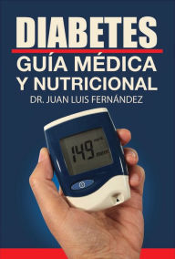 Title: Diabetes guía médica y nutricional, Author: Dr. Juan Luis Fernández