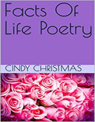 Title: Facts Of Life Poetry, Author: Cindy Christmas