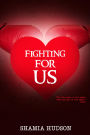 Fighting For Us