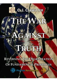 Title: The War Against Truth, Author: Chad Clawitter